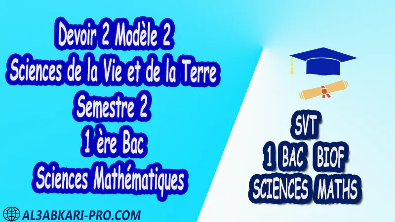 Devoir corrigé de Sciences de la Vie et de la Terre SVT 1 ère bac Sciences Mathématiques biof devoirs corrigés de semestre 2 devoirs corrigés de SVT première baccalauréat biof 1 ere bac pdf