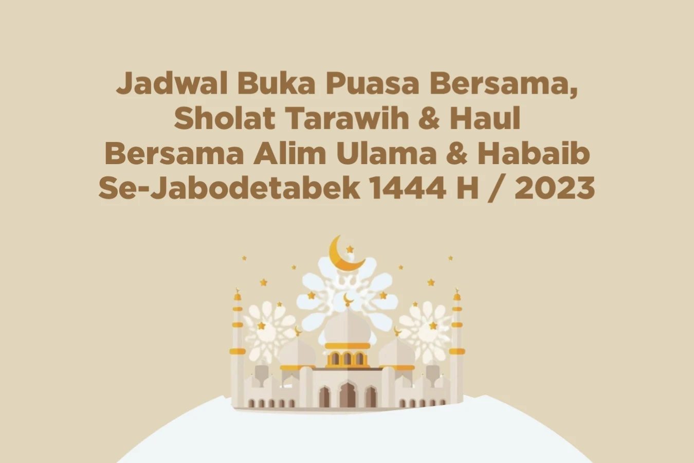 Jadwal Buka Puasa Bersama, Sholat Tarawih & Haul Bersama Alim Ulama & Habaib Se-Jabodetabek 2023