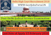 Delhi High Court Recruitment 2018 – Delhi Judical Service Examination 50 Vacancy