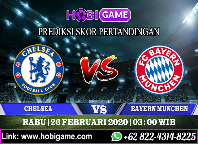 PREDIKSI CHELSEA VS BAYERN MUNCHEN 26 FEBRUARI 2020