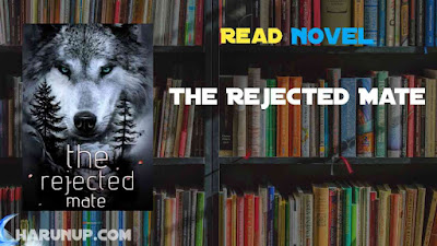 Read The Rejected Mate Novel Full Episode