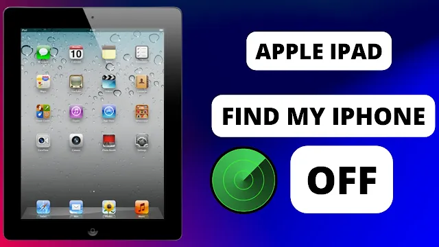 How to Turn Off Find My iPad on Apple iPad