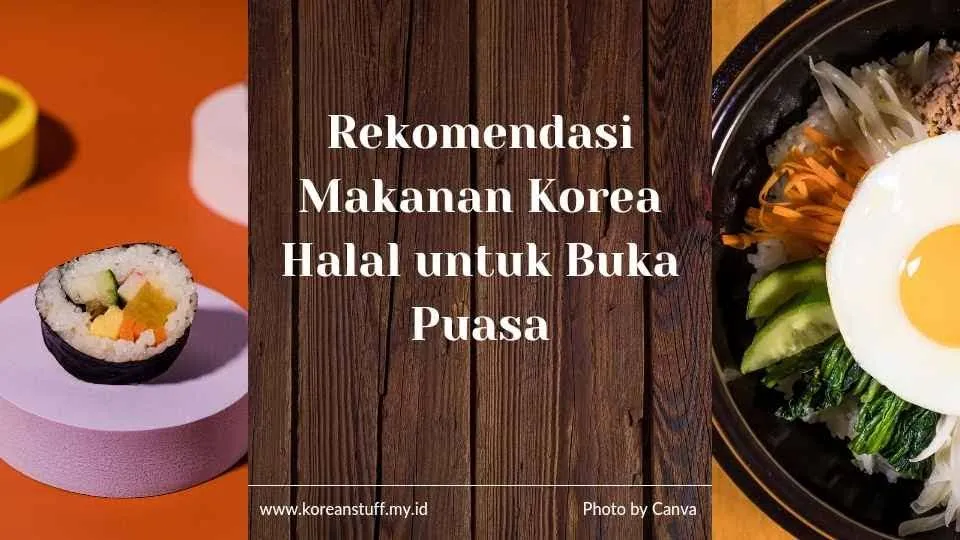 Rekomendasi Makanan Korea Halal untuk Buka Puasa