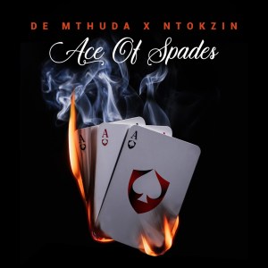 De Mthuda & Ntokzin – Ace Of Spades (Extended Album) (2020) (Download)