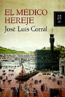 http://lecturasmaite.blogspot.com.es/2013/02/el-medico-hereje-de-jose-luis-corral.html