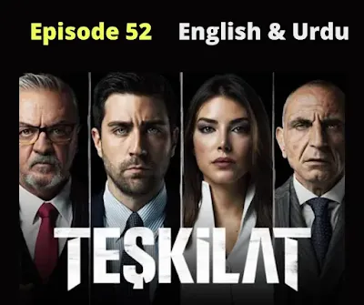 Teskilat Episode 52 With English And Urdu Subtitles By Makki Tv