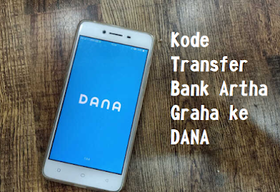 Kode Transfer Bank Artha Graha ke DANA - Cara Isi Saldo DANA dari Bank Artha Graha