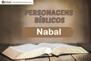 Quem foi Nabal? 1 Samuel 25: 2-9