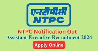 NTPC Assistant Executive Recruitment 2024 Apply Online For 223 Post