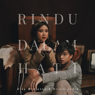 Arsy Widianto & Brisia Jodie - Rindu Dalam Hati MP3