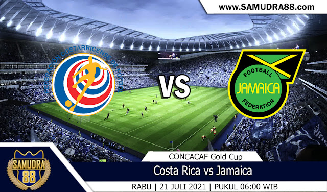 Prediksi Bola Terpercaya Costa Rica Vs Jamaica 21 Juli 2021