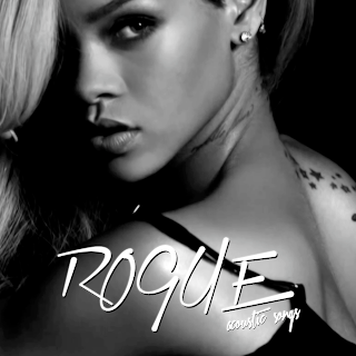 Ouvir Rihanna Rogue - Acoustic Songs