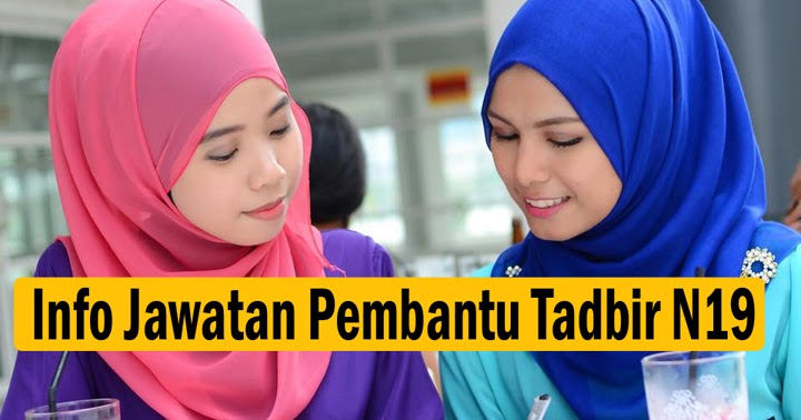 Info dan Maklumat Perjawatan Pembantu Tadbir Gred N19 ...