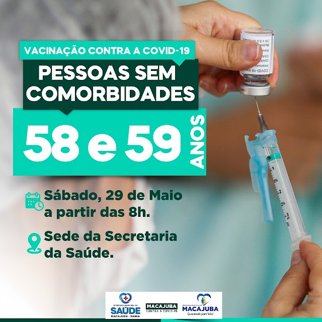 Macajuba inicia Vacinação contra a covid-19 em pessoas sem comorbidades com 58 e 59 anos neste sábado