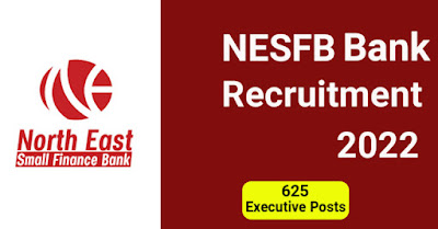 625 Posts - North East Small Finance Bank - NESFB Recruitment 2022(All India Can Apply) - Last Date 14 June at Govt Exam Update