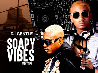 Mixtape: Dj Gentle Soapy Vibes