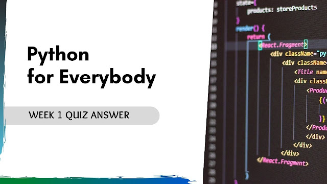 Python for everybody Week 1 Quiz Answer