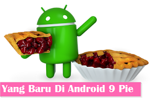 12 Fitur Menarik Yang Ada di Android 9 Pie