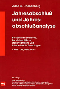 Jahresabschluss und Jahresabschlussanalyse: Betriebswirtschaftliche, handelsrechtliche, steuerrechtliche und internationale Grundlagen - HGB, IAS, US-GAAP