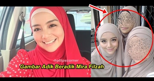 Gambar Adik Beradik Mira Filzah - HOTLIPS CORNER