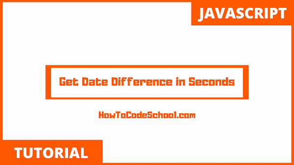 JavaScript Get Date Difference in Seconds