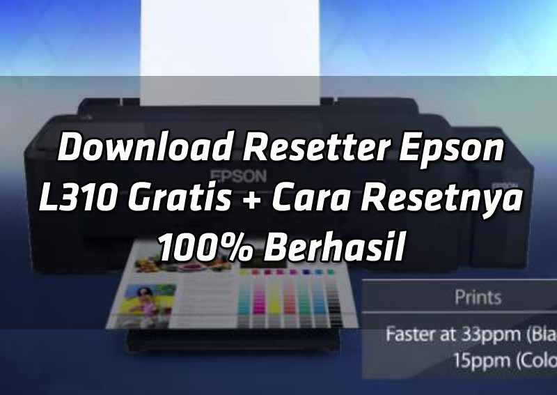 download-resetter-epson-L310-gratis-cara-resetnya-100-berhasil