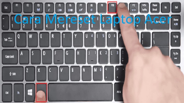 Cara Mereset Laptop Acer