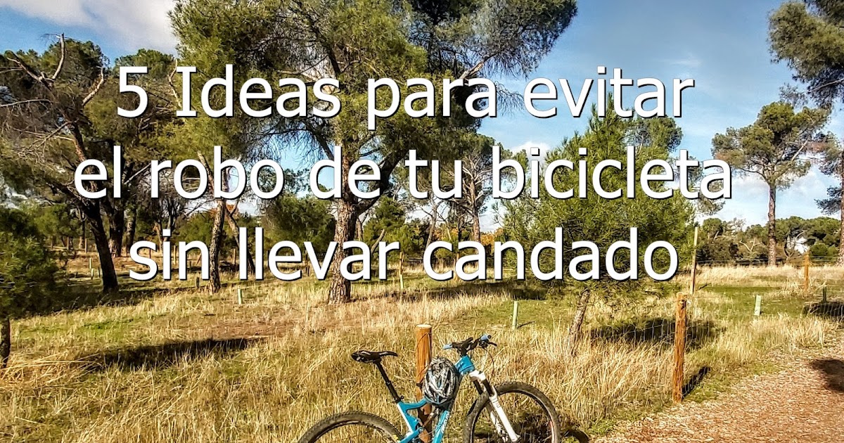 Mejores Antirrobo o Candados al 2021 Como evitar que te roben la bicicleta  - 