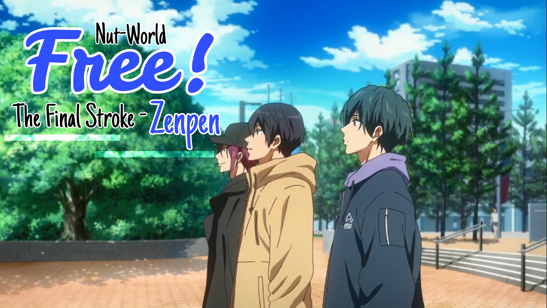 Free! Movie 4: The Final Stroke - Zenpen 