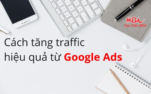 Cách tăng traffic hiệu quả từ Google Ads