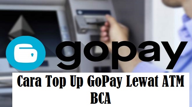 Cara Top Up GoPay Lewat ATM BCA