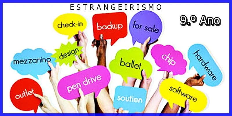 Empréstimos Linguísticos ou Lexicais: ESTRANGEIRISMO