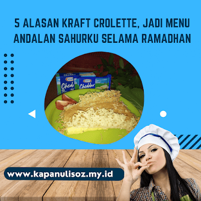 gambar 5 Alasan Kraft Crolette, Jadi Menu Andalan Sahurku Selama Ramadan