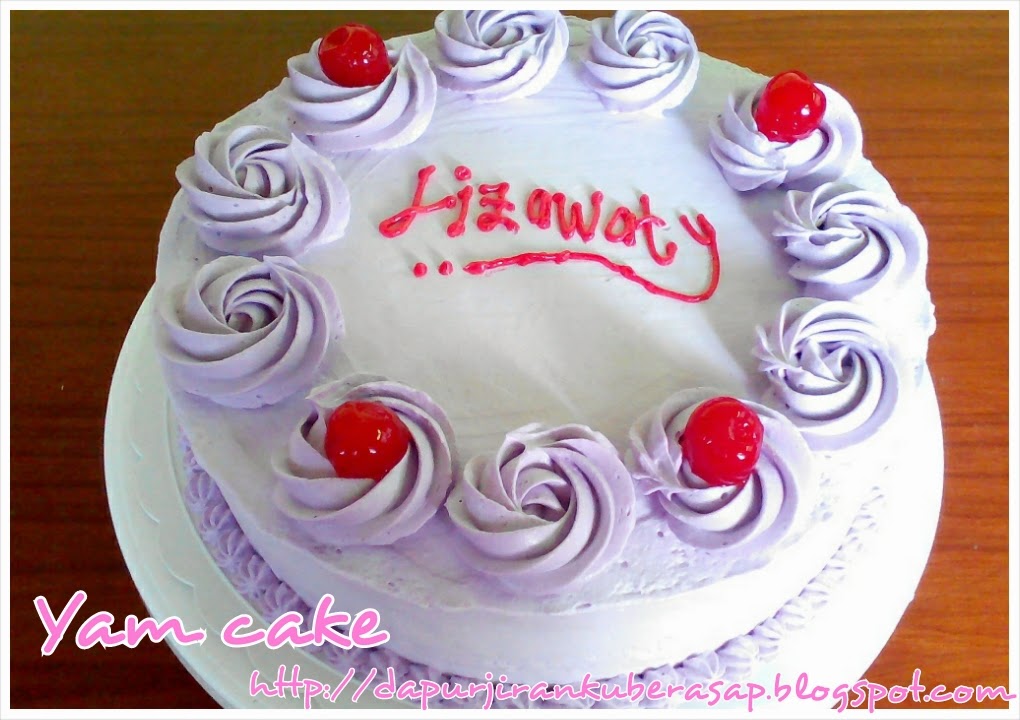 Sweet red cherry: BIRTHDAY CAKE: YAM CAKE FOR MY SIS, Liza