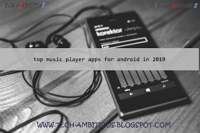 Top music player apps for Android in 2019 