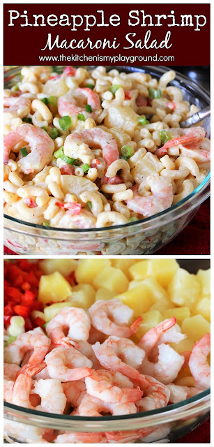 Pineapple Shrimp Macaroni Salad ~ A unique & tasty flavor combination! So good it'll have you coming back for more, for sure.  www.thekitchenismyplayground.com