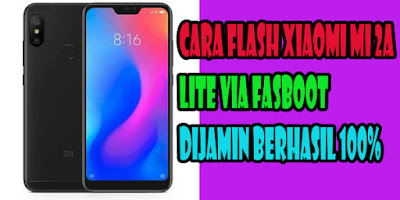 Cara Flash Xiaomi Mi 2A Lite Via Fasboot Termudah Dan Tercepat Hanya 10 Menit Dijamin Berhasil 100%