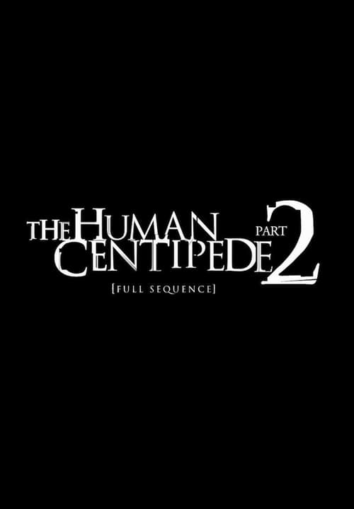 [HD] The Human Centipede 2 (Full Sequence) 2011 Online Español Castellano