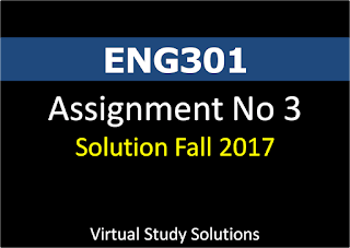 ENG301 Assignment No 2 Solution and discussion Fall 2017