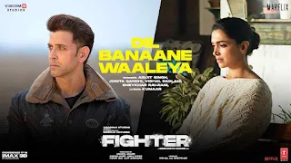 Dil Banane Waleya Lyrics - Fighter | Arijit Singh | Hrithik Roshan & Deepika Padukone