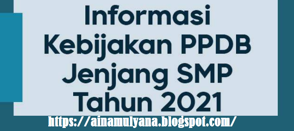 Buku Saku Kebijakan Informasi Pendaftaran Peserta Didik Baru  BUKU SAKU INFORMASI KEBIJAKAN PPDB JENJANG SMP TAHUN AJARAN 2021/2022