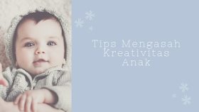 Tips Mengasah Kreativitas Anak