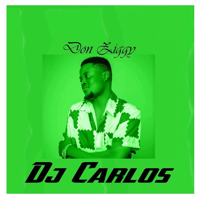 Don Ziggy – DJ Carlos Mp3