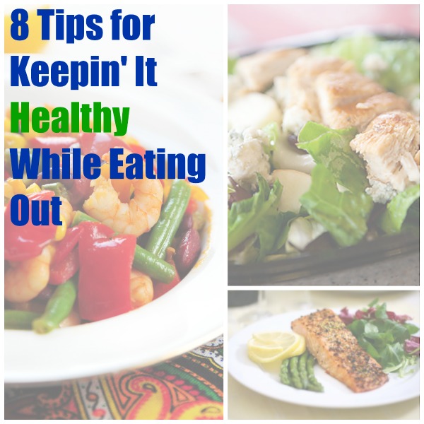 ... tips on keeping things healthy while eating out. Does that sound like