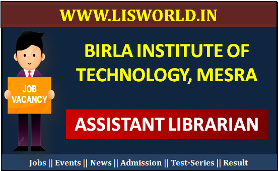 Recruitment for Assistant Librarian at Birla Institute of Technology, Mesra