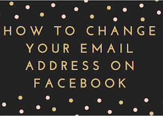 How To Change Your Email Address On Facebook