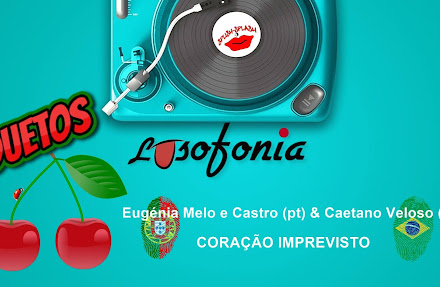 DUETOS LUSÓFONOS | Eugénia Melo e Castro (pt) & Caetano Veloso (br) - Coração Imprevisto