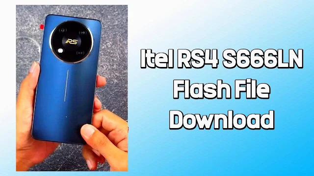 Itel RS4 S666LN Flash File (Firmware)