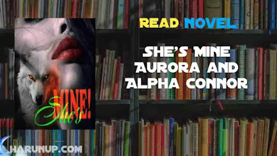 She's Mine Aurora and Alpha Connor Novel