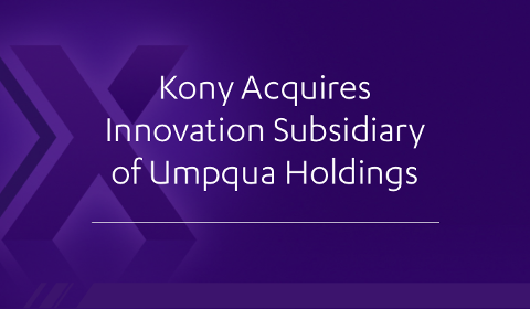 Kony acquires innovation subsidiary of Umpqua Holdings